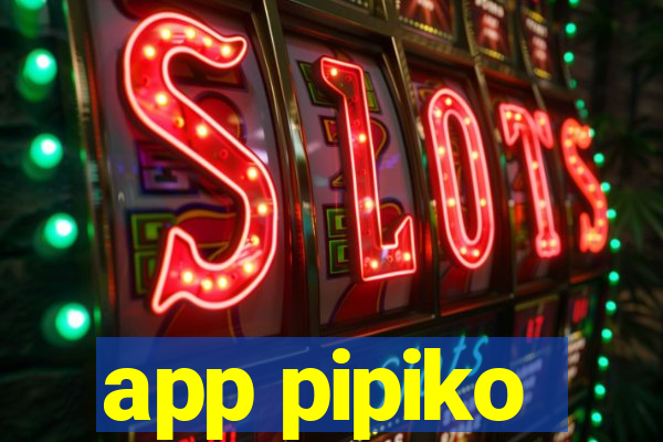 app pipiko